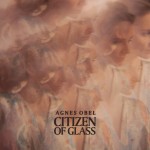 obel-agnes-citizen-of-glass-cd